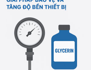 DẦU GLYCERIN CHO ĐỒNG HỒ NHIỆT ĐỘ – GIẢI PHÁP BẢO VỆ VÀ TĂNG ĐỘ BỀN THIẾT BỊ